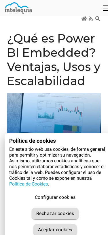 intelequia.com/es/blog/post/qu%c3%a9-es-power-bi-embedded-ventajas-usos ...